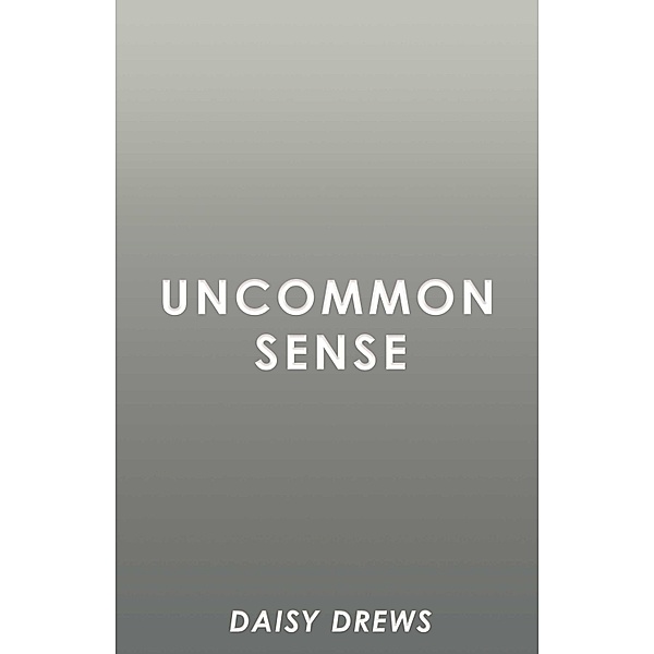 Uncommon Sense, Daisy Drews
