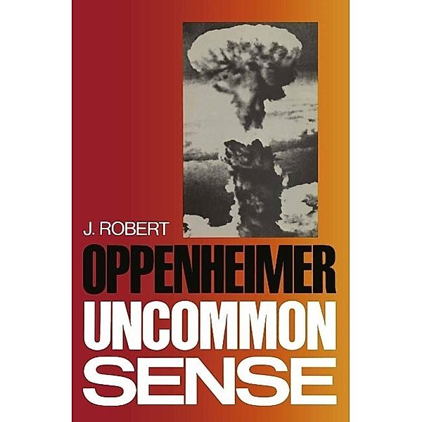 Uncommon Sense, J. Robert Oppenheimer