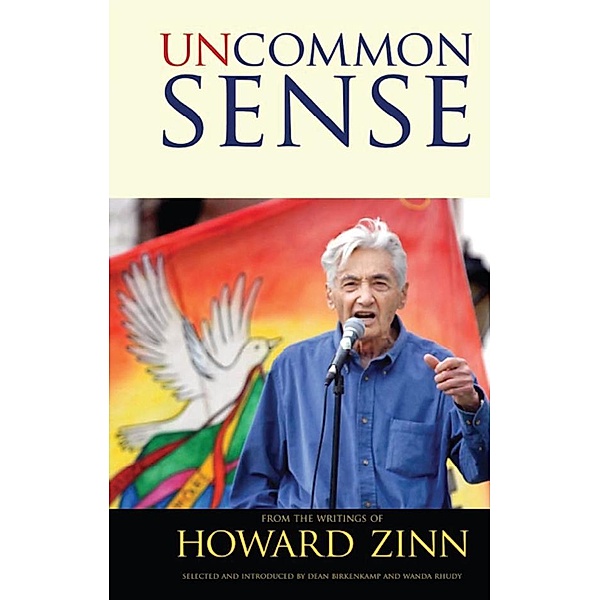 Uncommon Sense, Howard Zinn, Dean Birkenkamp, Wanda Rhudy