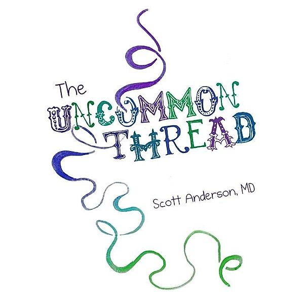 Uncommon Thread, Vol. 1, Scott Anderson