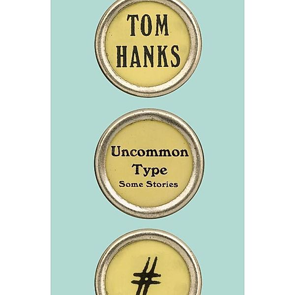 Uncommon Type, Tom Hanks