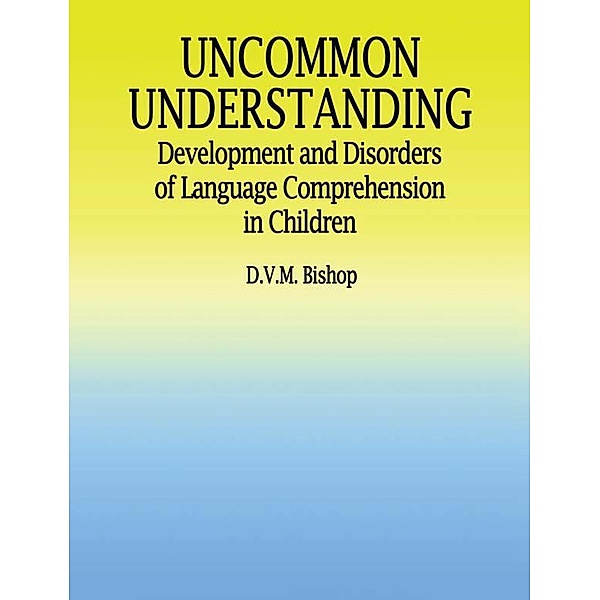Uncommon Understanding, Dorothy V. M. Bishop