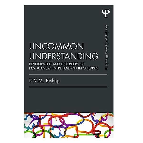 Uncommon Understanding (Classic Edition), Dorothy V. M. Bishop