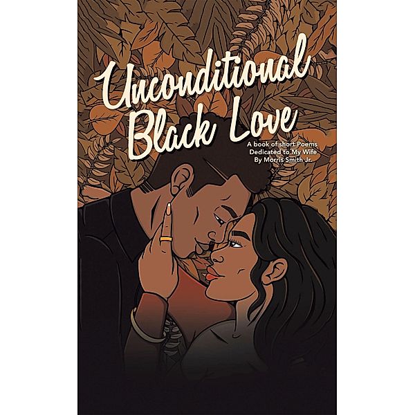 Unconditional Black Love, Morris Smith Jr.
