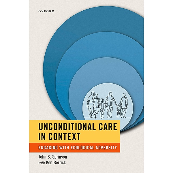 Unconditional Care in Context, John S. Sprinson, Ken Berrick