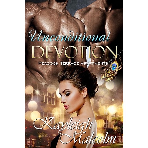 Unconditional Devotion (Peacock Terrace Apartments, #1) / Peacock Terrace Apartments, Kayleigh Malcolm