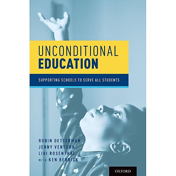 Unconditional Education, Robin Detterman, Jenny Ventura, Lihi Rosenthal, Ken Berrick