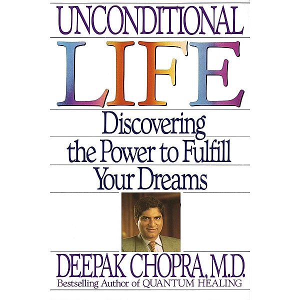 Unconditional Life, Deepak Chopra