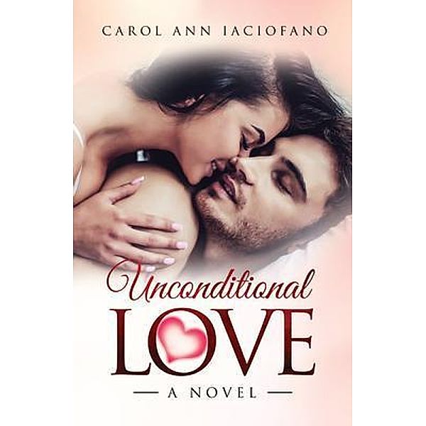 Unconditional Love / EC Publishing LLC, Carol Ann Iaciofano