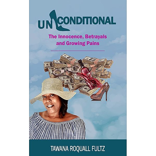 Unconditional, The Innocence, Betrayals and Growing Pains, Tawana Roquall Fultz