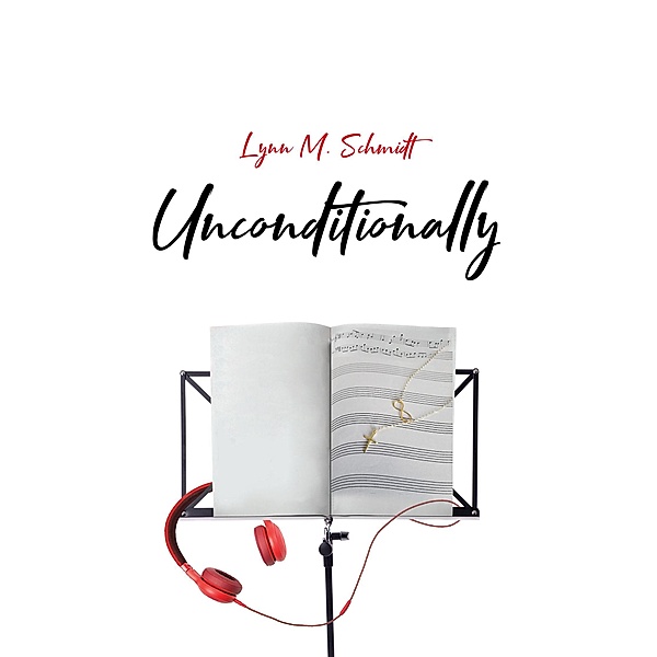 Unconditionally, Lynn M. Schmidt
