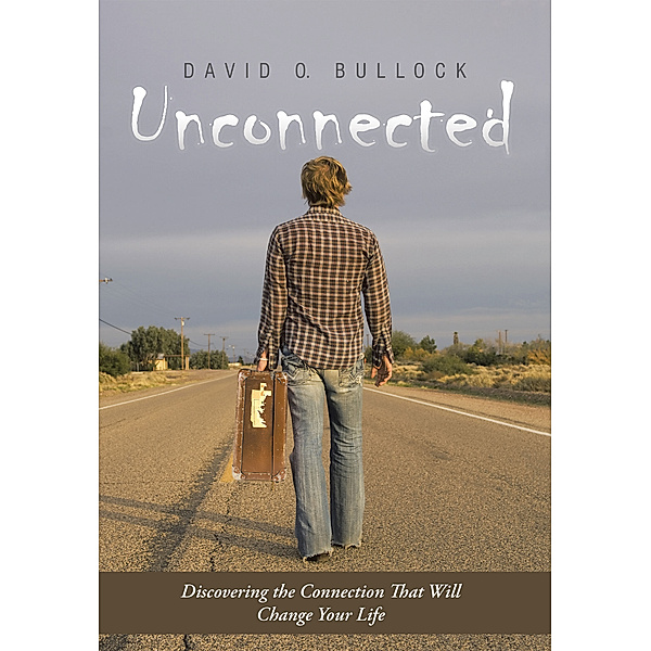 Unconnected, David O. Bullock