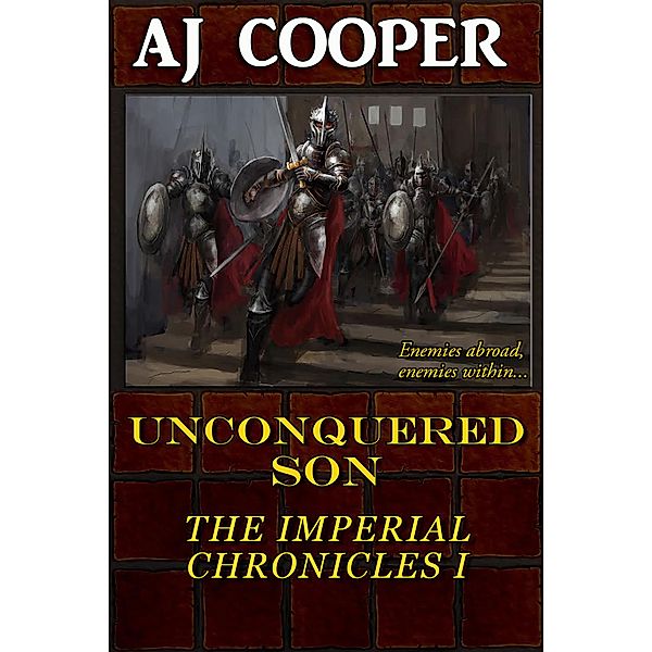 Unconquered Son (The Imperial Chronicles, #1) / The Imperial Chronicles, Aj Cooper