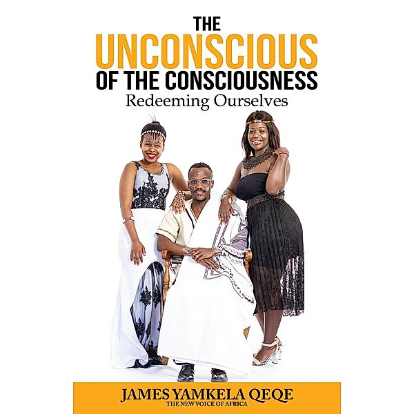 Unconscious of the Consciousness / Publication Consultants, James Qeqe