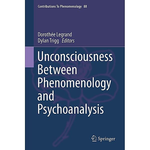 Unconsciousness Between Phenomenology and Psychoanalysis / Contributions to Phenomenology Bd.88