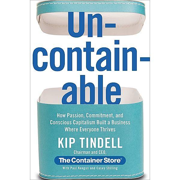 Uncontainable, Kip Tindell