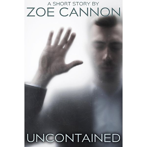 Uncontained, Zoe Cannon