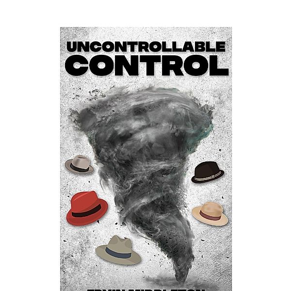 Uncontrollable Control, Ervin Middleton Jr