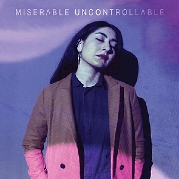 Uncontrollable (Vinyl), Miserable