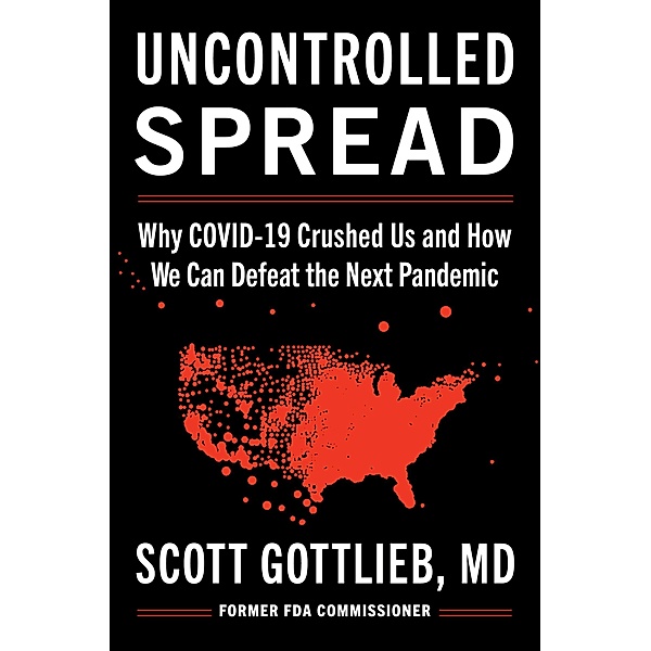 Uncontrolled Spread, Scott Gottlieb