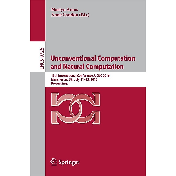 Unconventional Computation and Natural Computation / Lecture Notes in Computer Science Bd.9726
