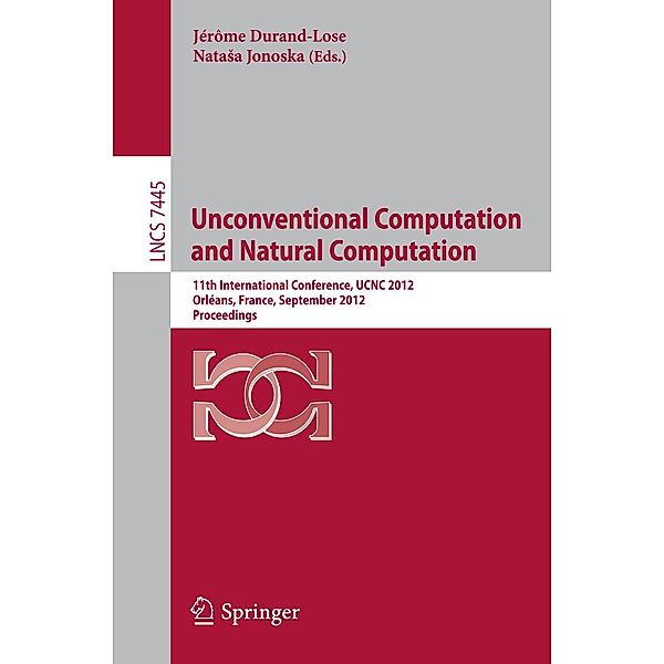 Unconventional Computation and Natural Computation / Lecture Notes in Computer Science Bd.7445