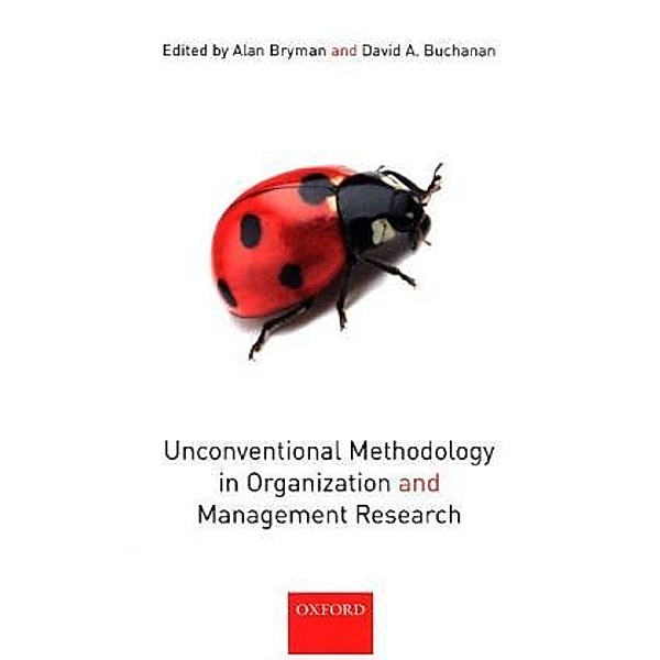 Unconventional Methodology in Organization and Management Research, Alan Bryman, David A. Buchanan