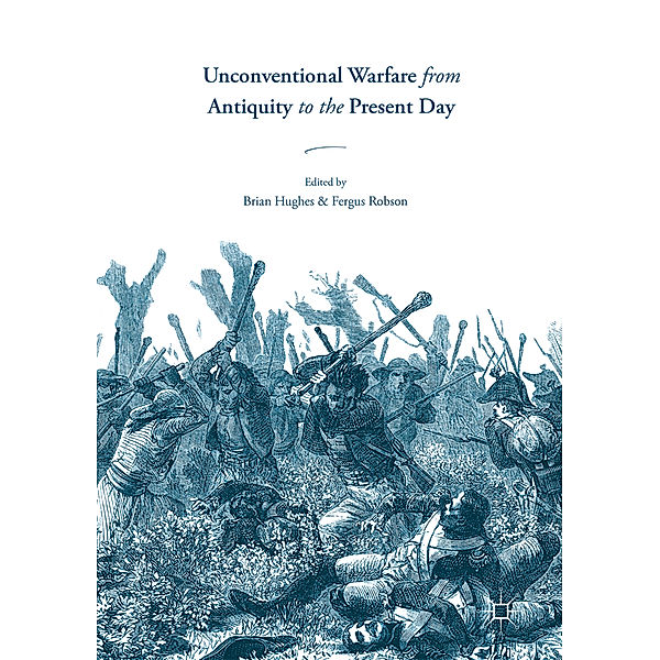 Unconventional Warfare from Antiquity to the Present Day