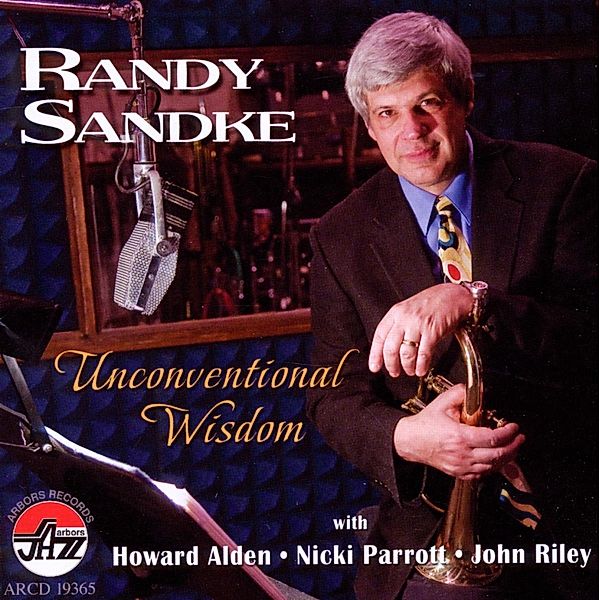 Unconventional Wisdom, Randy Sandke