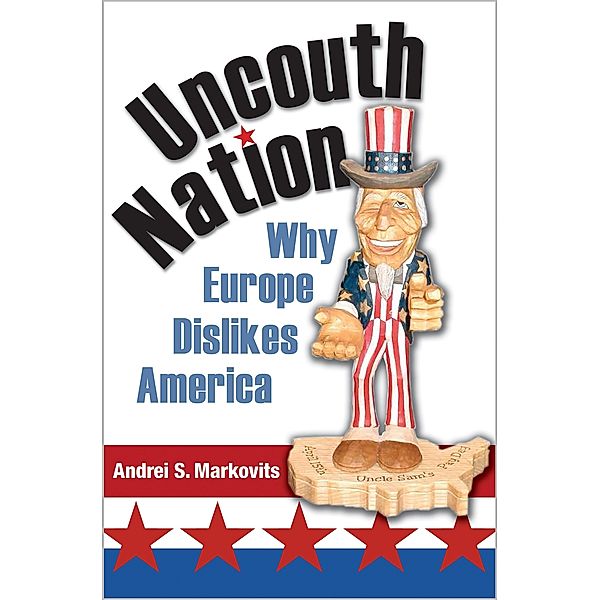 Uncouth Nation / The Public Square, Andrei S. Markovits