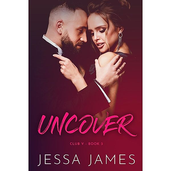 Uncover / Club V Bd.3, Jessa James