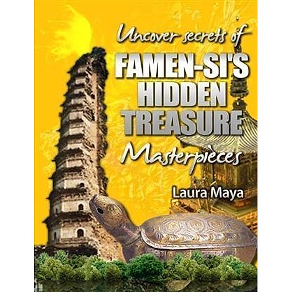 Uncover the Secrets of Famen-si's Hidden Treasure Masterpieces, Laura Maya