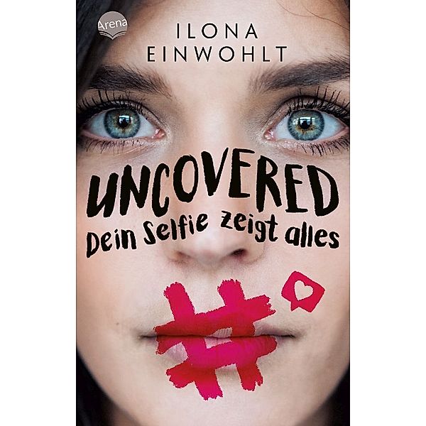 Uncovered - Dein Selfie zeigt alles, Ilona Einwohlt