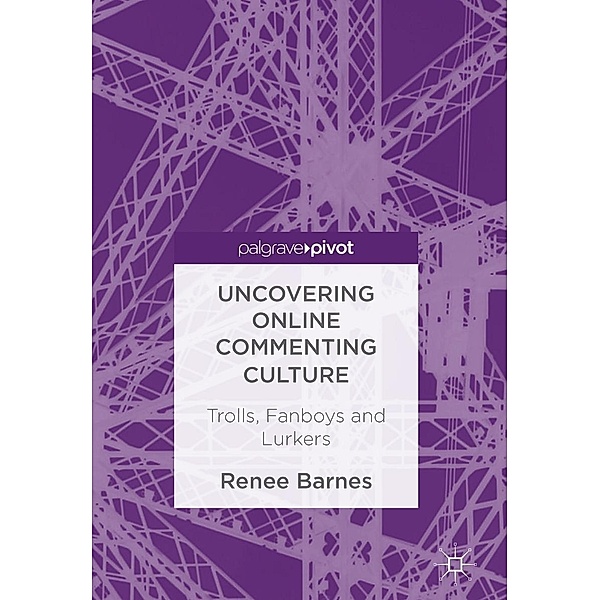 Uncovering Online Commenting Culture / Progress in Mathematics, Renee Barnes