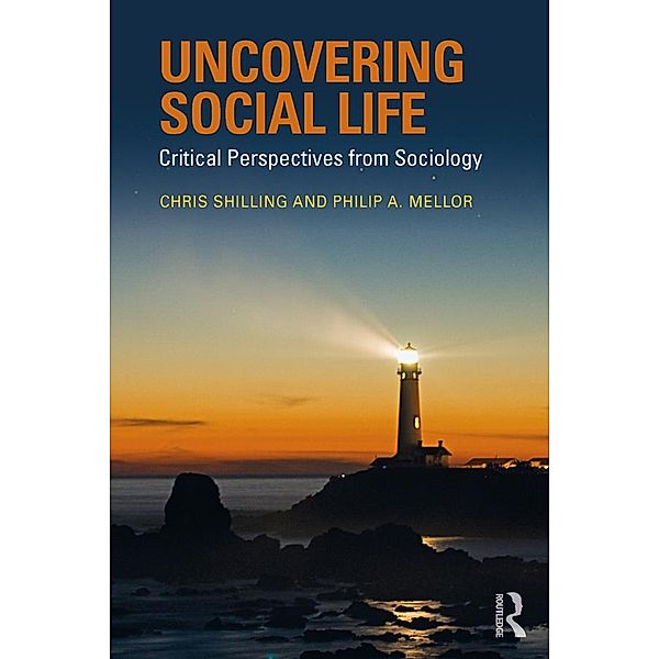 Uncovering Social Life, Chris Shilling, Philip A. Mellor