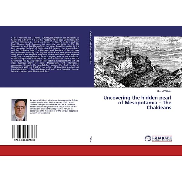 Uncovering the hidden pearl of Mesopotamia - The Chaldeans, Kemal Yildirim