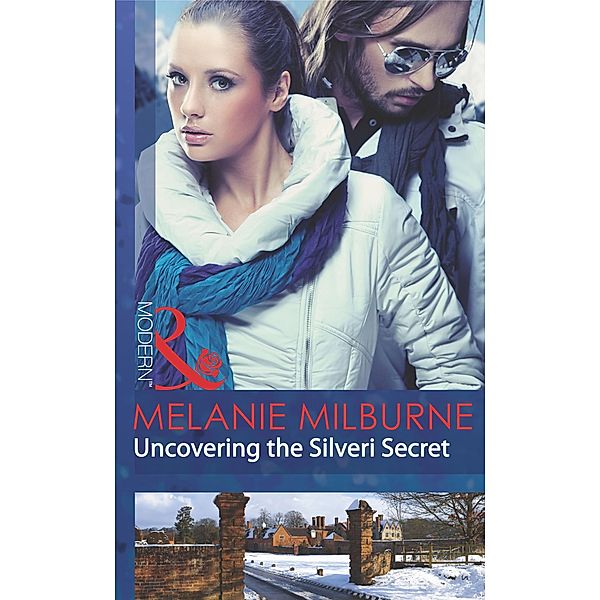Uncovering The Silveri Secret, Melanie Milburne