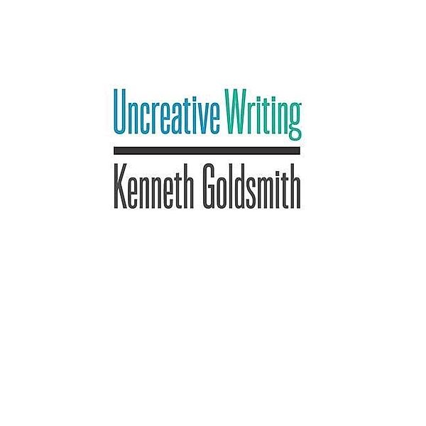 Uncreative Writing, Kenneth Goldsmith