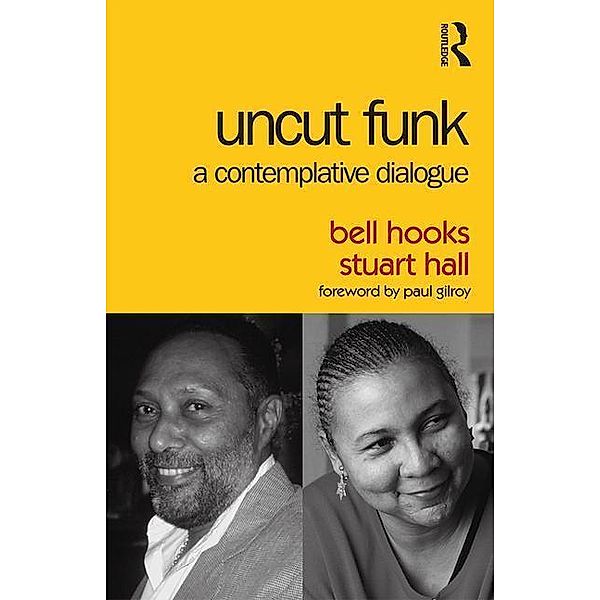 Uncut Funk: A Contemplative Dialogue, Bell Hooks, Stuart Hall