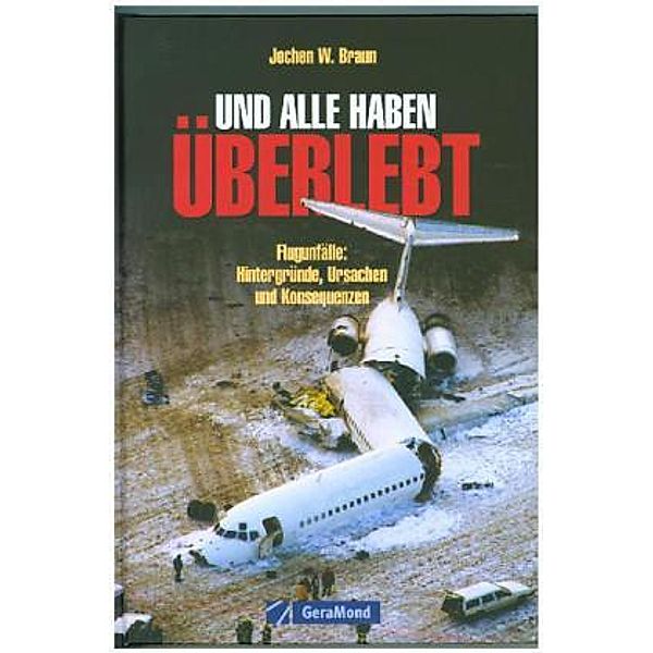 Und alle haben überlebt, Jochen W. Braun