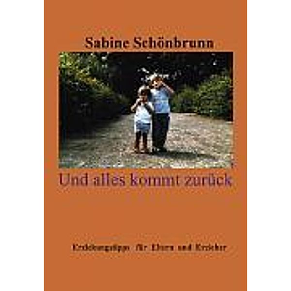Und alles kommt zurück, Sabine Schönbrunn