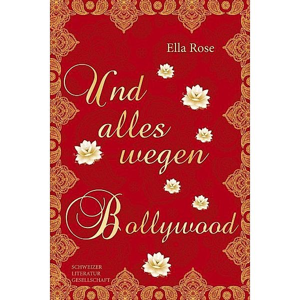 Und alles nur wegen Bollywood, Ella Rose