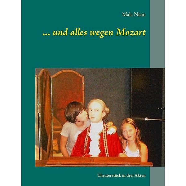 ... und alles wegen Mozart, Mala Niem