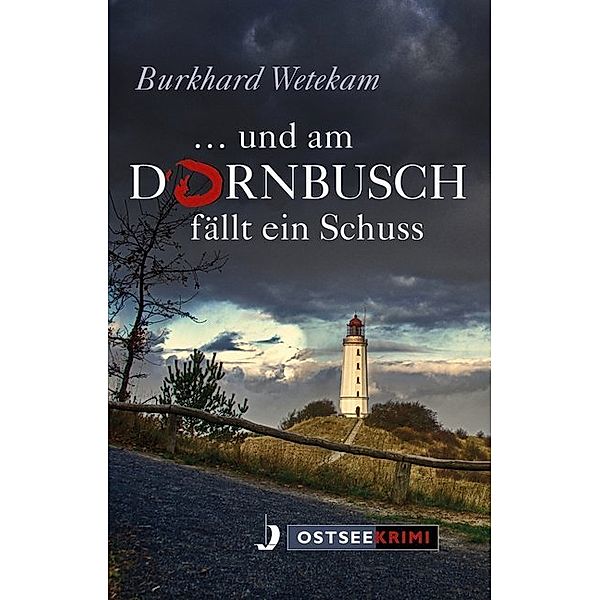 ... und am Dornbusch fällt ein Schuss, Burkhard Wetekam