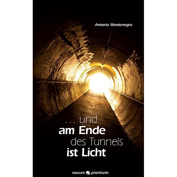 ... und am Ende des Tunnels ist Licht, Antonia Montenegro