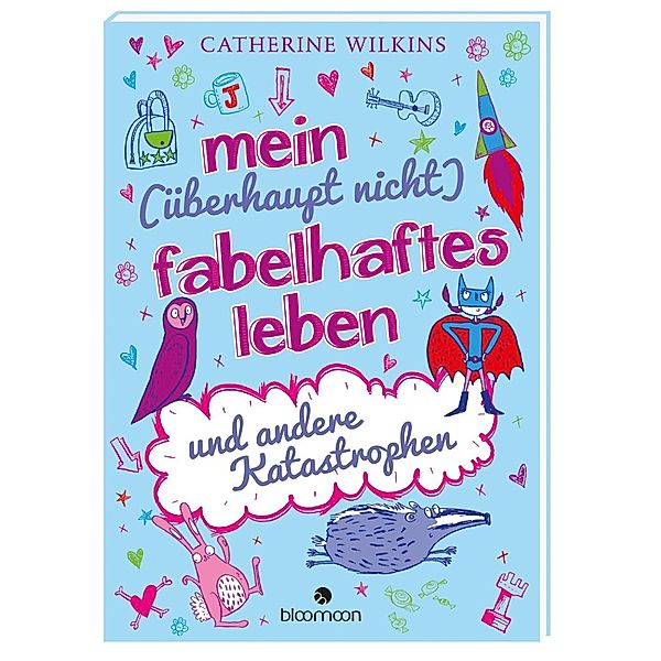 Und andere Katastrophen Band 2: Mein (überhaupt nicht) fabelhaftes Leben und andere Katastrophen, Catherine Wilkins