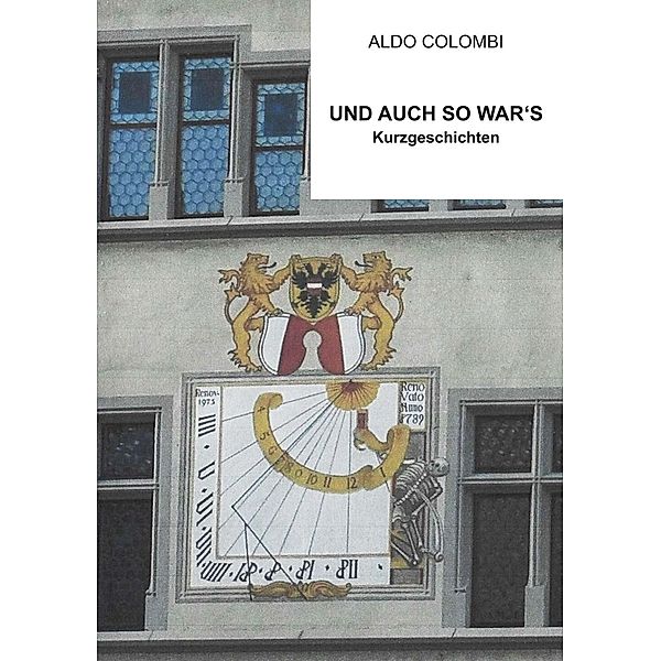 Und auch so war's, Aldo Colombi