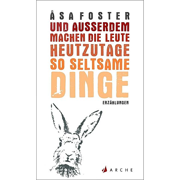 Und außerdem machen die Leute heutzutage so seltsame Dinge, Åsa Foster