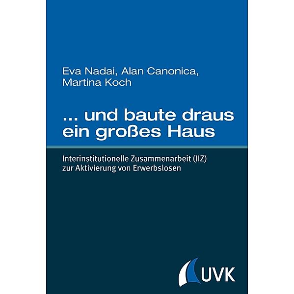 ... und baute draus ein großes Haus, Eva Nadai, Martina Koch, Alan Canonica