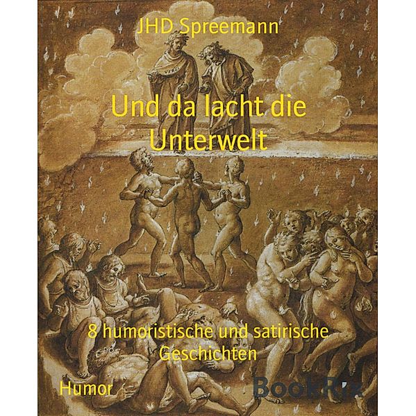 Und da lacht die Unterwelt, Jhd Spreemann